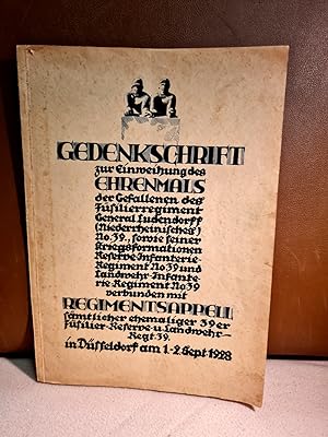 Gedenkschrift zur Einweihung des Ehrenmals der Gefallenen des Füsilierregiment General Ludendoff ...