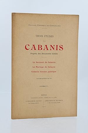 Bild des Verkufers fr Trois tudes sur Cabanis d'aprs des documents indits zum Verkauf von Librairie Le Feu Follet