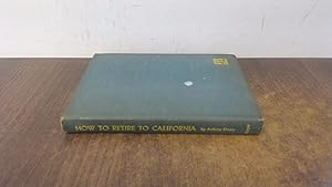 Imagen del vendedor de How To Retire To California a la venta por BoundlessBookstore