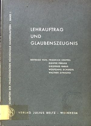 Bild des Verkufers fr Lehrauftrag und Glaubenszeugnis : Vortrge e. Tagung Evangel. Kirchenleitungen u. pdagog. Hochschulen. Schriften der Pdagogischen Hochschule Kaiserslautern ; Bd. 1; zum Verkauf von books4less (Versandantiquariat Petra Gros GmbH & Co. KG)