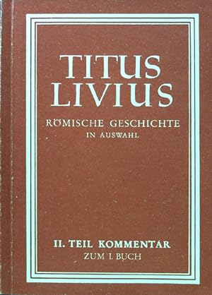 Bild des Verkufers fr Rmische Geschichte (Ab urbe condita libri). II. Teil Kommentar zum I. Buch; zum Verkauf von books4less (Versandantiquariat Petra Gros GmbH & Co. KG)