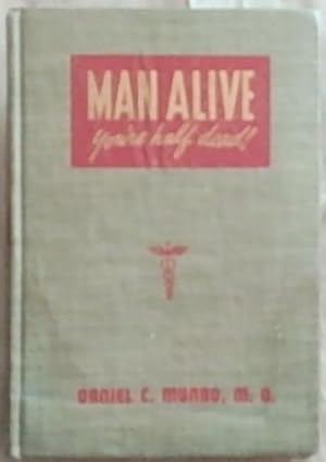 Seller image for Man Alive You're Half Dead for sale by Chapter 1