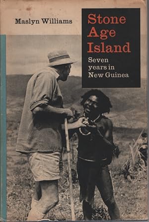 Stone Age Island : Seven Years in New Guinea