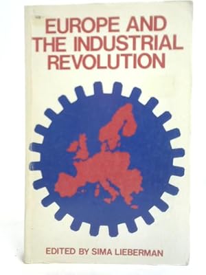 Bild des Verkufers fr Europe and The Industrial Revolution zum Verkauf von World of Rare Books