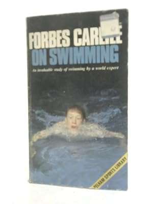 Bild des Verkufers fr Forbes Carlile on Swimming zum Verkauf von World of Rare Books