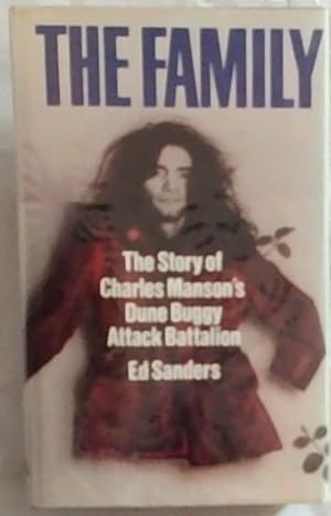 Immagine del venditore per THE FAMILY: The Story of Charles Manson's Dune Buggy Attack Battalion venduto da Chapter 1