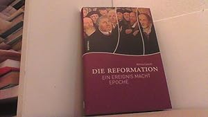 Bild des Verkufers fr Die Reformation: Ein Ereignis macht Epoche. zum Verkauf von Antiquariat Uwe Berg