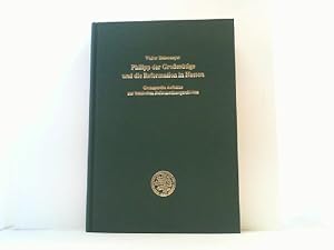 Bild des Verkufers fr Philipp der Gromtige und die Reformation in Hessen. Gesammelte Aufstze zur hessischen Reformationsgeschichte. Festgabe zum 85. Geburtstag. zum Verkauf von Antiquariat Uwe Berg