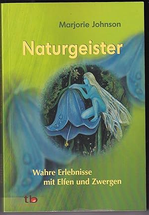 Image du vendeur pour Naturgeister:Wahre Erlebnisse mit Elfen und Zwergen mis en vente par Kultgut