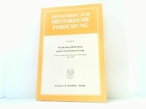 Kommunalisierung und Christianisierung. Voraussetzungen und Folgen der Reformation 1400-1600.