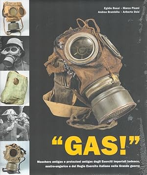 Seller image for GAS! - Maschere antigas e protezioni antigas degli Eserciti imperiali tedesco, austro-ungarico e del Regio Esercito italiano nella Grande guerra for sale by Versandantiquariat Nussbaum