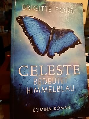 Bild des Verkufers fr Celeste bedeutet Himmelblau - Frank Liebknecht ermittelt zum Verkauf von Remagener Bcherkrippe