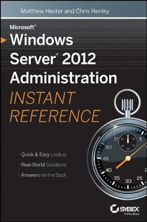 Seller image for Microsoft Windows Server 2012 Administration Instant Reference by Hester, Matthew, Henley, Chris [Paperback ] for sale by booksXpress