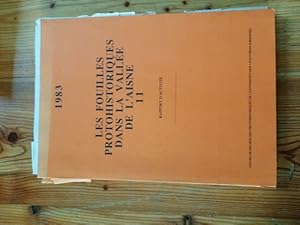 LES FOUILLES PROTOHISTORIQUES DANS LA VALLEE DE L'AISNE. 11 Rapport d'activité