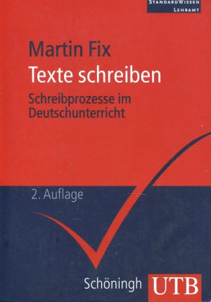 Immagine del venditore per Texte schreiben: Schreibprozesse im Deutschunterricht (StandardWissen Lehramt, Band 2809) venduto da Gabis Bcherlager
