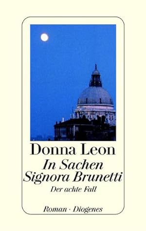 In Sachen Signora Brunetti Der achte Fall. Roman