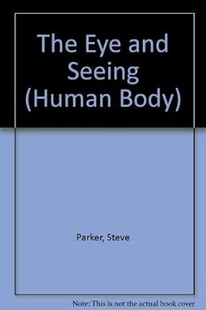 Seller image for The Eye and Seeing (Human Body) for sale by WeBuyBooks