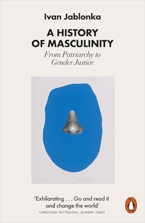 Image du vendeur pour History of Masculinity : From Patriarchy to Gender Justice mis en vente par GreatBookPrices