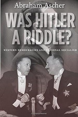 Bild des Verkufers fr Was Hitler a Riddle?: Western Democracies and National Socialism zum Verkauf von WeBuyBooks