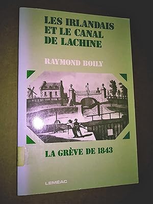 IRLANDAIS ET LE CANAL DE LACHINE (LES) : LA GRÈVE DE 1843