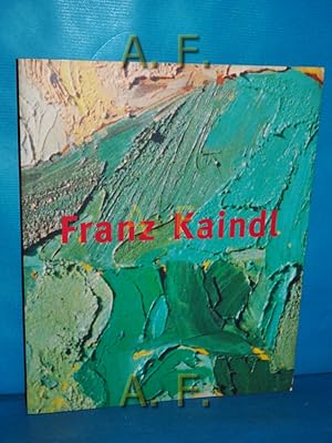 Seller image for Franz Kaindl, Malerei aus vier Jahrzehnten : Niedersterreichisches Landesmuseum Wien, November 1992 bis Jnner 1993 [erscheint anlsslich der Ausstellung "Franz Kaindl - Malerei aus Vier Jahrzehnten"]. Medium 17 / Katalog des Niedersterreichischen Landesmuseums N.F., 309 for sale by Antiquarische Fundgrube e.U.