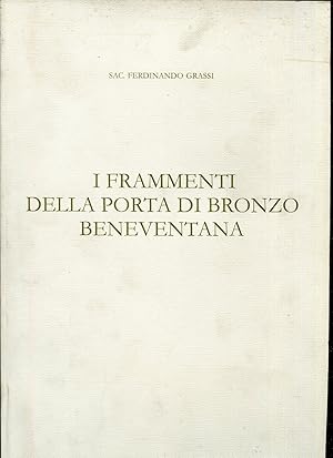 Imagen del vendedor de I frammenti della porta di bronzo beneventana : documentazione fotografica affidata a Valerio Gramignazzi Serrone a la venta por Studio Bibliografico Viborada