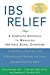 Seller image for IBS Relief: A Complete Approach to Managing Irritable Bowel Syndrome [Soft Cover ] for sale by booksXpress