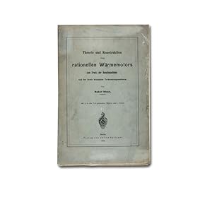 Bild des Verkufers fr Theorie und Konstruktion eines rationellen Wrmemotors zum Ersatz der Dampfmaschinen und der heute bekannten Verbrennungsmotoren. zum Verkauf von Antiquariat Gerhard Gruber