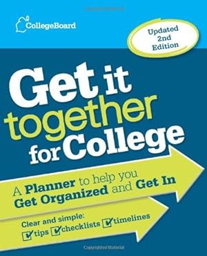 Bild des Verkufers fr Get it Together for College 2nd Edition: A Planner to Help You Get Organized and Get in zum Verkauf von WeBuyBooks