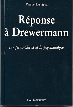 Réponse à Drewermann sur Jésus-Christ et la psychanalyse