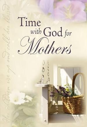 Imagen del vendedor de Time with God for Mothers a la venta por WeBuyBooks