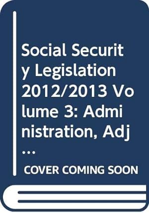 Seller image for Social Security Legislation 2012/2013 Volume 3: Administration, Adjudication and the European Dimension for sale by WeBuyBooks