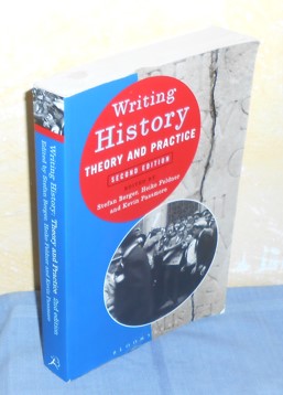 Writing History : Theory and Practice (second edition)