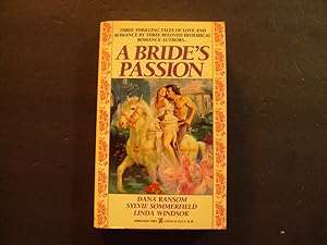 Bild des Verkufers fr A Bride's Passion pb Dana Ransom; Sylvie Sommerfield; Linda Windsor zum Verkauf von Joseph M Zunno