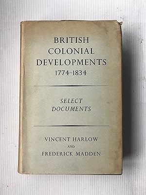 Immagine del venditore per British Colonial Developments 1774-1834: Select Documents venduto da Beach Hut Books