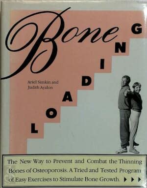 Seller image for Bone-loading: New Way to Prevent and Combat the Thinning Bones of Osteoporosis for sale by WeBuyBooks