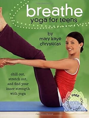 Seller image for Breathe: Yoga for Teens for sale by Reliant Bookstore