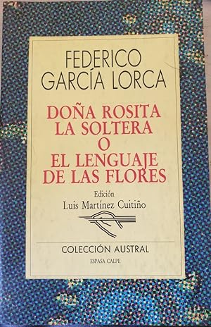 Seller image for DOA ROSITA LA SOLTERONA O EL LENGUAJE DE LAS FLORES. for sale by Libreria Lopez de Araujo