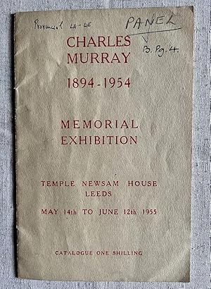 Charles Murray 1894-1954 - Memorial Exhibition, Temple Newsam House, Leeds May 14 to June 12, 1955