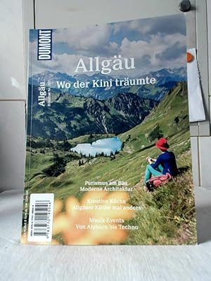 Allgäu : wo der Kini träumte. Text:Daniela Schetar-Köthe / Dumont Bildatlas ; Nr. 207.