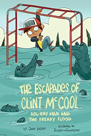 Seller image for Sol-Ray Man and the Freaky Flood #2 (The Escapades of Clint McCool) for sale by Reliant Bookstore