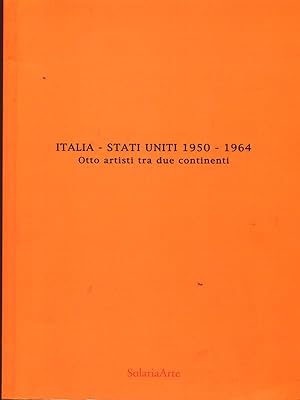 Bild des Verkufers fr Italia - Stati Uniti 1950-1964 Otto artisti tra due continenti zum Verkauf von Librodifaccia