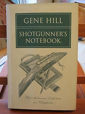 Shotgunner's Notebook: The Advice and Reflections of a Wingshooter. Revised and Enlarged Edition.