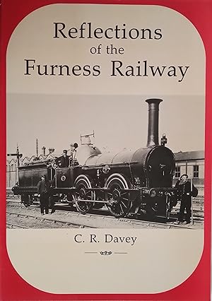 Immagine del venditore per Reflections of the Furness Railway venduto da The Book House  (PBFA)