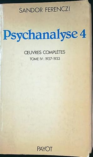 Psychanalyse 4. Oeuvres completes tome IV: 1927-1933