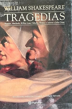 TRAGEDIAS: Hamlet, Macbeth, El Rey Lear, Othello, Romeo y Julieta y Julio César.