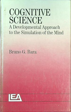 Bild des Verkufers fr Cognitive Science: A Developmental Approach To The Simulation Of The Mind zum Verkauf von Librodifaccia