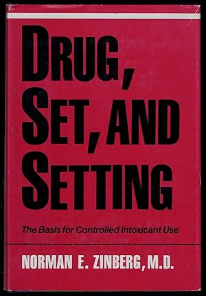 Immagine del venditore per Drug, Set and Setting: Basis for Controlled Intoxicant Use venduto da Bookworks