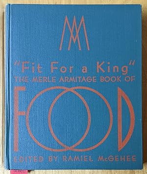 Fit for a King: The Merle Armitage Book of Food