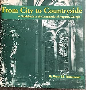From City to Countryside; A Guidebook to the Landmarks of Augusta, Georgia